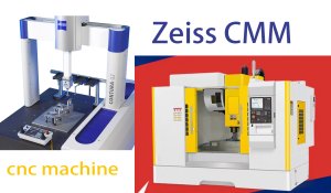 Zeiss CMM and CNC Machine